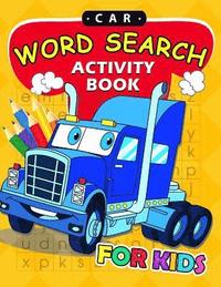 bokomslag Car Word Search Activity Book for Kids: Activity book for boy, girls, kids Ages 2-4,3-5,4-8