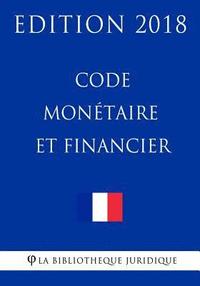 bokomslag Code monétaire et financier: Edition 2018
