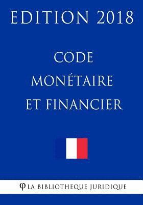 bokomslag Code monétaire et financier: Edition 2018