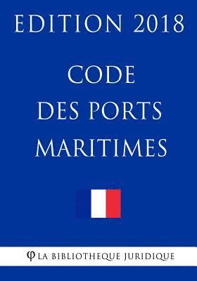 Code des ports maritimes: Edition 2018 1