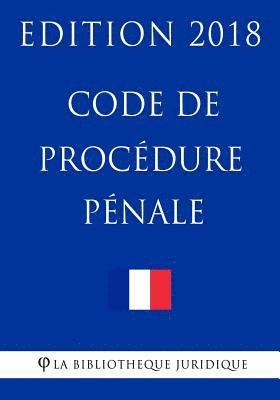 bokomslag Code de procédure pénale: Edition 2018