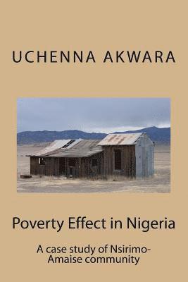 Poverty Effect in Nigeria: A case study of Nsirimo-Amaise community 1