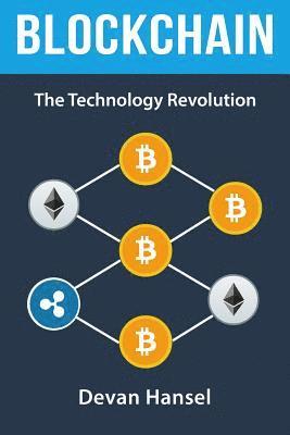 bokomslag Blockchain: The Technology Revolution behind Bitcoin and Cryptocurrency