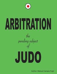 bokomslag ARBITRATION the pending subjet of JUDO