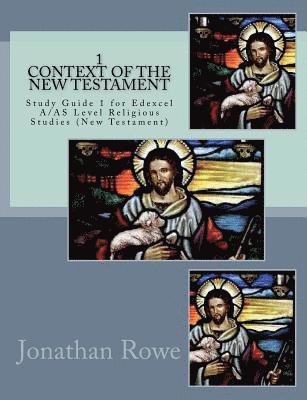 Jonathan Rowe - Context of the New Testament: Study Guide for Edexcel A/AS Level Religious Studies (New Testament), Häftad