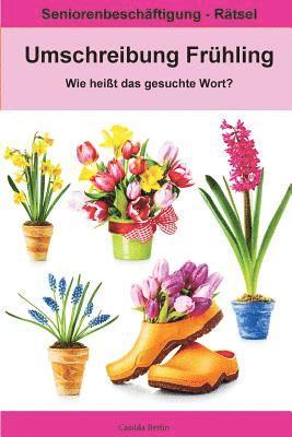 Casilda Berlin - Umschreibung Frühling - Wie heißt das gesuchte Wort?: Seniorenbeschäftigung Rätsel, Häftad. Tillgänglighet: Lägg i varukorg