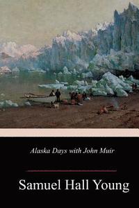 bokomslag Alaska Days with John Muir