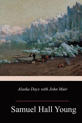 Alaska Days with John Muir 1