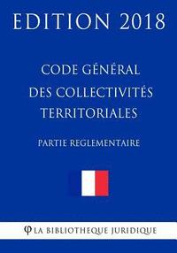bokomslag Code général des collectivités territoriales (2/2) Partie réglementaire