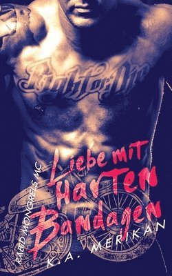 bokomslag Liebe mit harten Bandagen - Rabid Mongrels MC