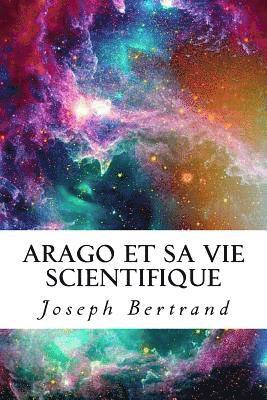 bokomslag Arago et sa vie scientifique