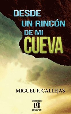 Miguel F. Callejas - Desde un rincón de mi cueva, Häftad