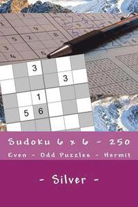 bokomslag Sudoku 6 x 6 - 250 Even - Odd Puzzles - Hermit - Silver: The driving force of Sudoku