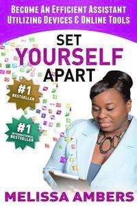 bokomslag Set Yourself Apart: Become An Efficent Assistant Utilizing Devices & Online Tools