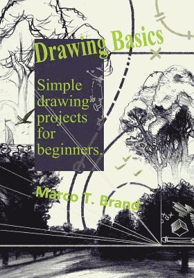 bokomslag Drawing Basics: Simple drawing projects for beginners