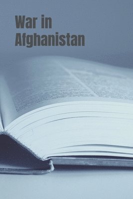 War in Afghanistan: The Longest War in the United States History 1