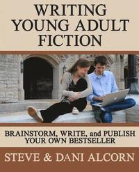 bokomslag Writing Young Adult Fiction: Brainstorm, Write and Publish Your Own Bestseller