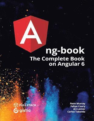 Felipe Coury, Ari Lerner - ng-book: The Complete Guide to Angular, Häftad