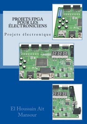 El Houssain Ait - Projets FPGA Pour les Électroniciens, Häftad