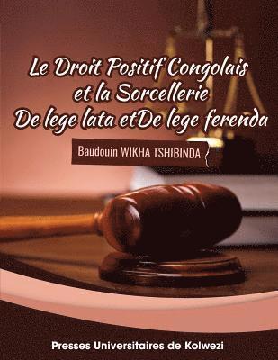 Le droit positif congolais et la sorcellerie: De lege lata et de lege ferenda 1