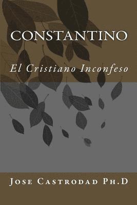 Constantino: El Cristiano Inconfeso 1