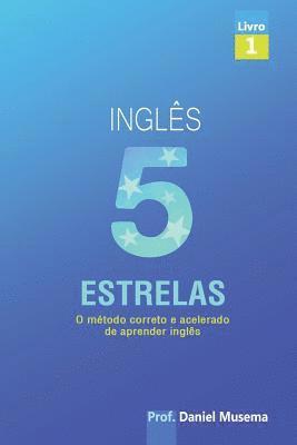 Inglês 5 estrelas: Método correto e acelerado de aprender Inglês 1