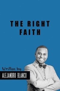 bokomslag The Right Faith