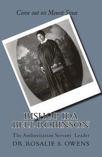bokomslag Bishop Ida Bell Robinson: The Authoritarian Servant Leader