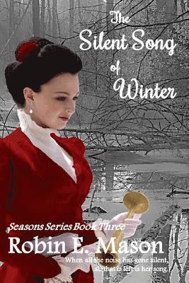 Robin E. Mason - The Silent Song of Winter, Häftad