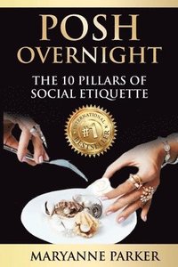 bokomslag Posh Overnight: The 10 Pillars of Social Etiquette