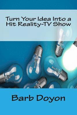 bokomslag Turn Your Idea Into a Hit Reality-TV Show