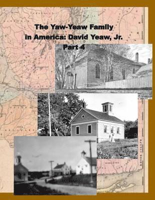 The Yaw-Yeaw Family in America, Volume 4: David Yeaw, Jr. 1