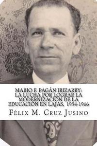 bokomslag Mario F. Pagán Irizarry: La lucha por lograr la modernización de la educación en Lajas, 1954-1966