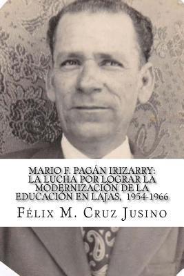 Mario F. Pagán Irizarry: La lucha por lograr la modernización de la educación en Lajas, 1954-1966 1