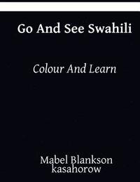 bokomslag Go and See Swahili: Colour and Learn