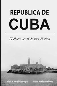bokomslag Republica de Cuba: El Nacimiento de una Nacion