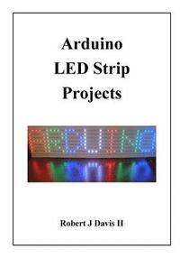 bokomslag Arduino LED Strip Projects