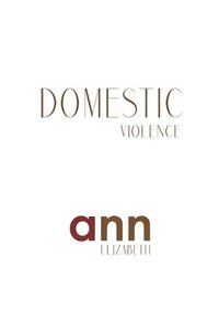 bokomslag Domestic Violence - Ann Elizabeth