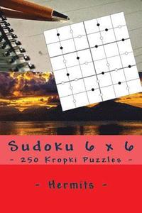 bokomslag Sudoku 6 x 6 - 250 Kropki Puzzles - Hermits: Book for your rest
