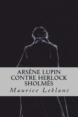 Maurice LeBlanc - Arsène Lupin contre Herlock Sholmès, Häftad