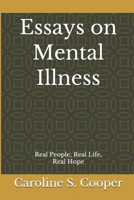 bokomslag Essays on Mental Illness: Real People, Real Life, Real Hope