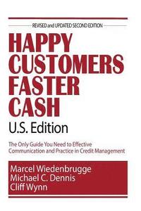 bokomslag Happy Customers Faster Cash U.S. Edition: The Only Guide You Need to Effective Communication and Practice in Credit Management