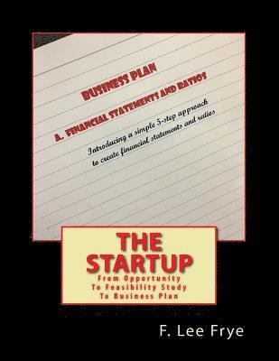 The Startup: From Opportunity To Feasibility Study To Business Pla 1