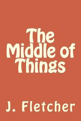 bokomslag The Middle of Things