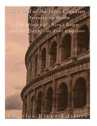 bokomslag The End of the Julio-Claudian Dynasty in Rome: The History of Nero's Reign and the Year of the Four Emperors