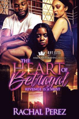 bokomslag The Heart of Betrayal: Revenge Is A Must