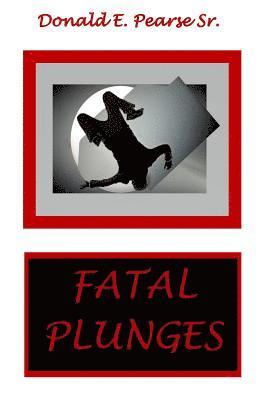 Fatal Plunges 1