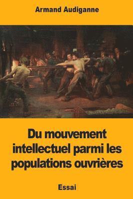 bokomslag Du mouvement intellectuel parmi les populations ouvrières