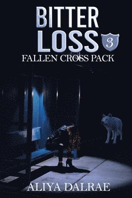 Bitter Loss: Fallen Cross Pack: Book Three 1