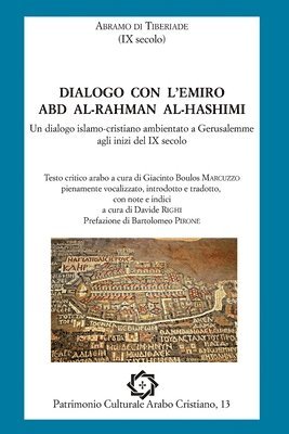 bokomslag Abramo di Tiberiade, Dialogo con l'emiro Abd al-Rahman al-Hashimi: Un dialogo islamo-cristiano ambientato a Gerusalemme agli inizi del IX secolo